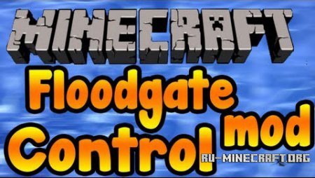 Floodgate Mod для minecraft 1.6.4