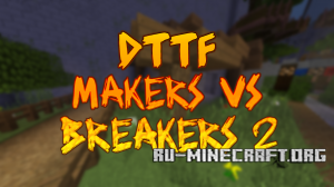 DTTF: Makers vs Breakers 2