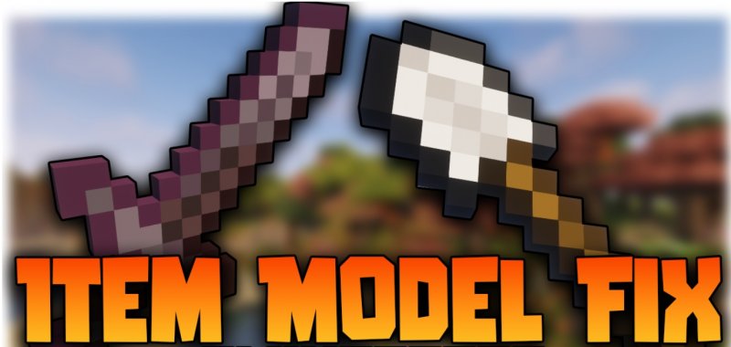 Мод Fix Model Model 1.19.2/1.18.2 (Модели инструментов и оружия)