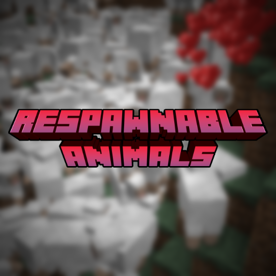 Respawnable Animals  1.15.2