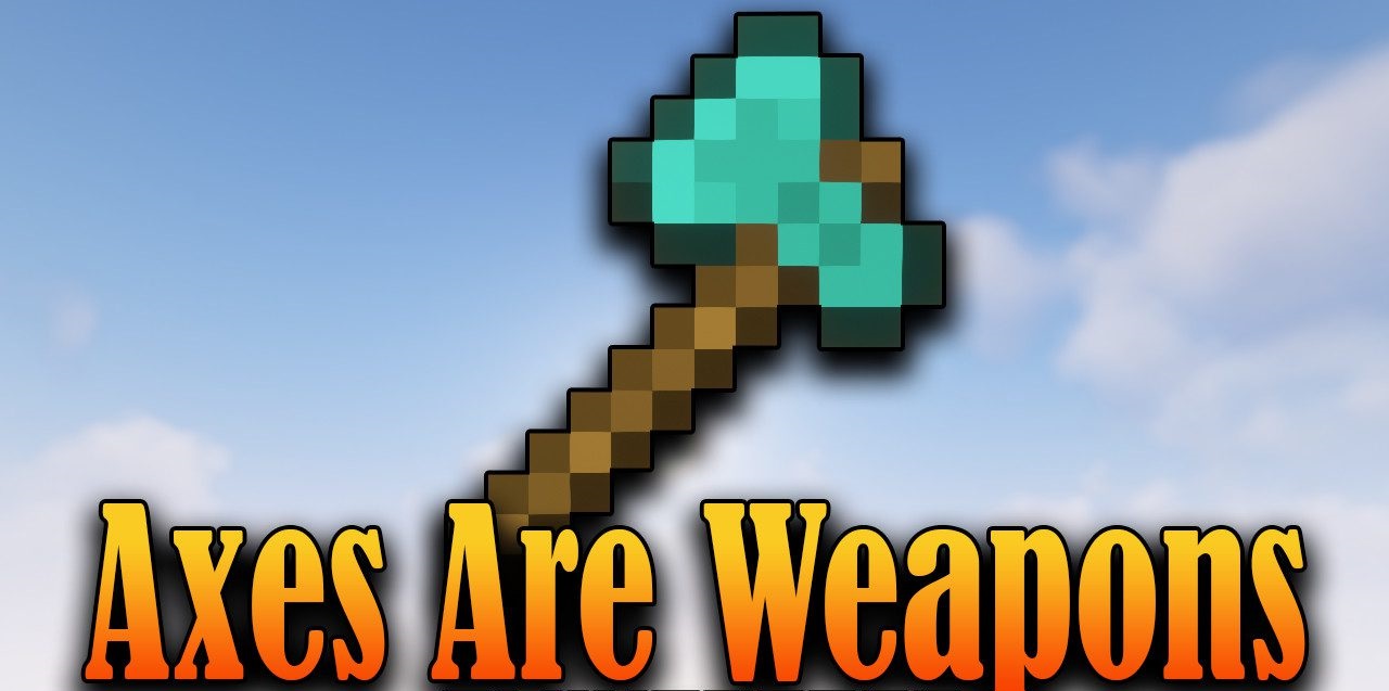 Axes Are Weapons  1.20.2