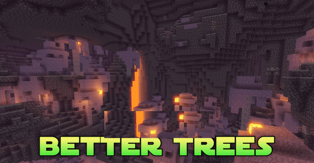 Better Trees  1.21.5