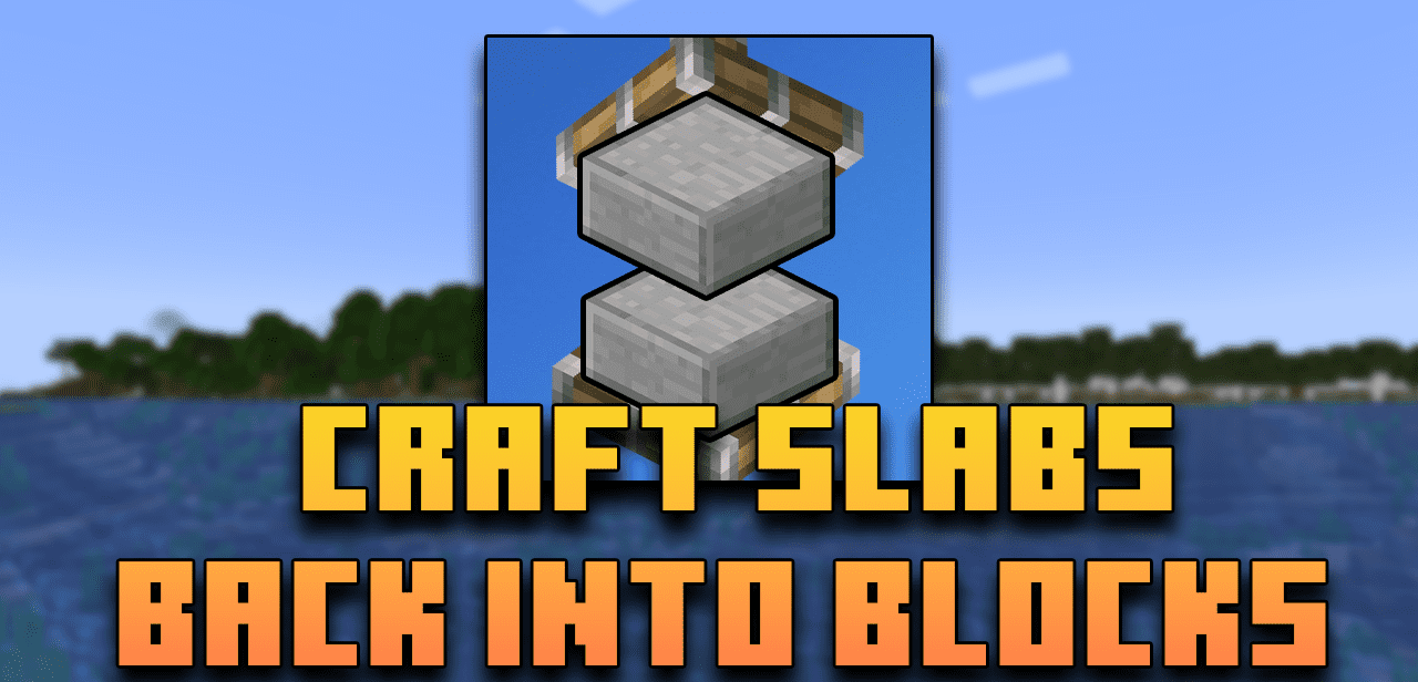 Craft Slabs Back Into Blocks  1.17.1
