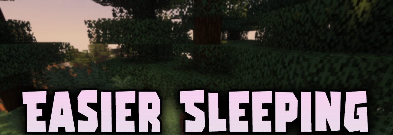 Easier Sleeping  1.19.4