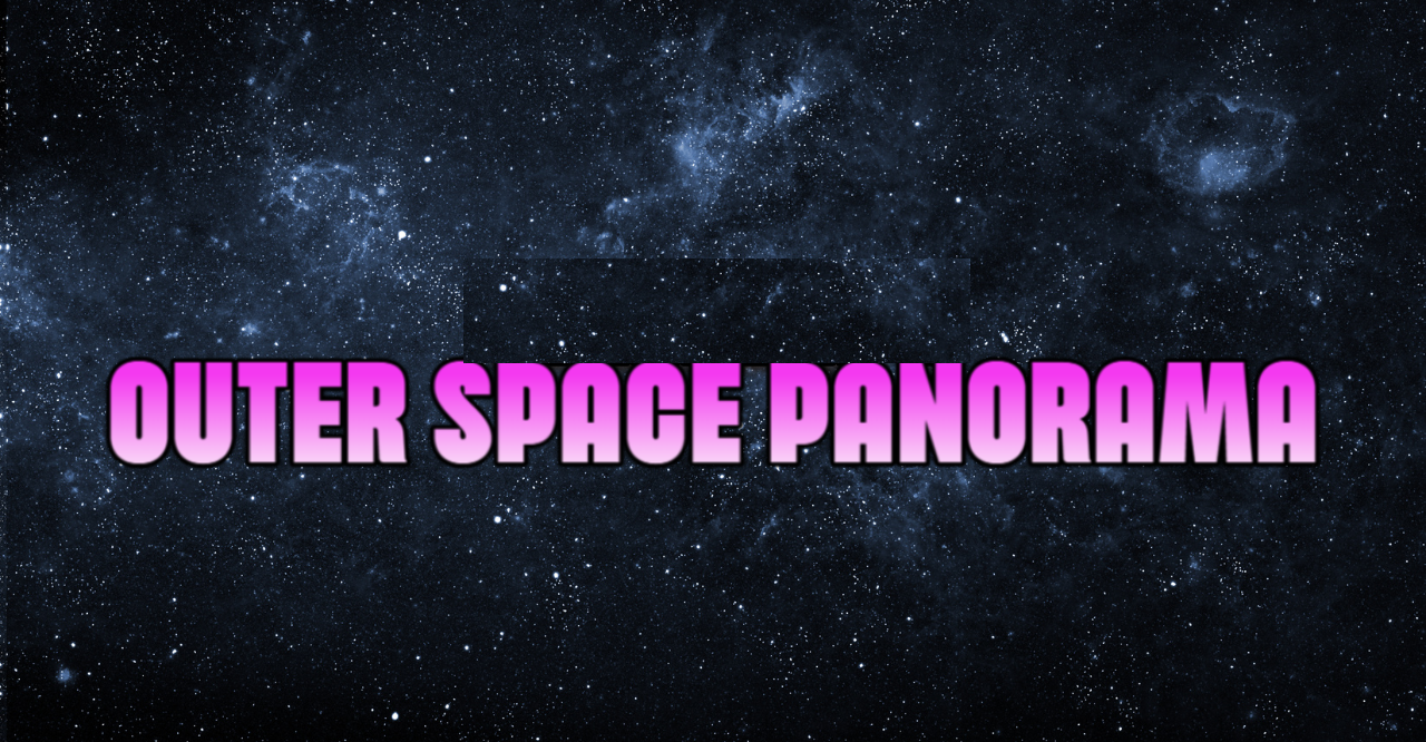 Outer Space Panorama  1.21.3