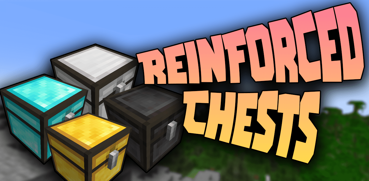 Reinforced Chests для Minecraft 1.21.5
