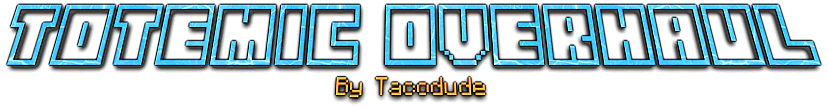 Totemic Overhaul  1.17